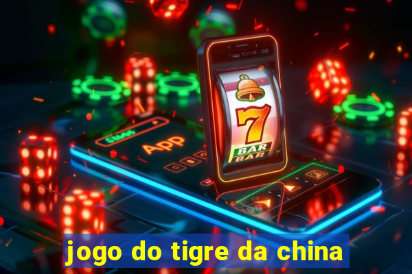 jogo do tigre da china